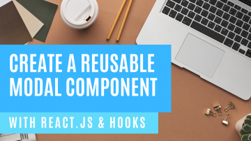 Reactjs Tutorial: Create a reusable Modal Component with React and Hook